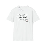 ASL Shirt "See What I Mean" Unisex Short Sleeve Sign Language T-Shirt