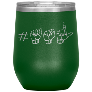 Sign Language Tumbler "Hashtag ASL" Etched Steel ASL Wine Tumbler