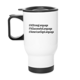 Sign Language Mug "Hashtag ASL" Stainless Steel ASL Travel Mug - white