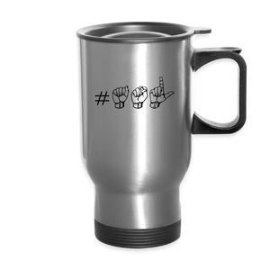 Sign Language Mug "Hashtag ASL" Stainless Steel ASL Travel Mug - silver