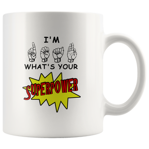 Sign Language Mug "Super Power" White Ceramic ASL Coffee Mug