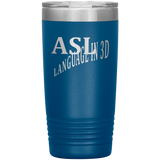 Sign Language Tumbler "Language in 3D" Etched Steel ASL Tumbler 20oz